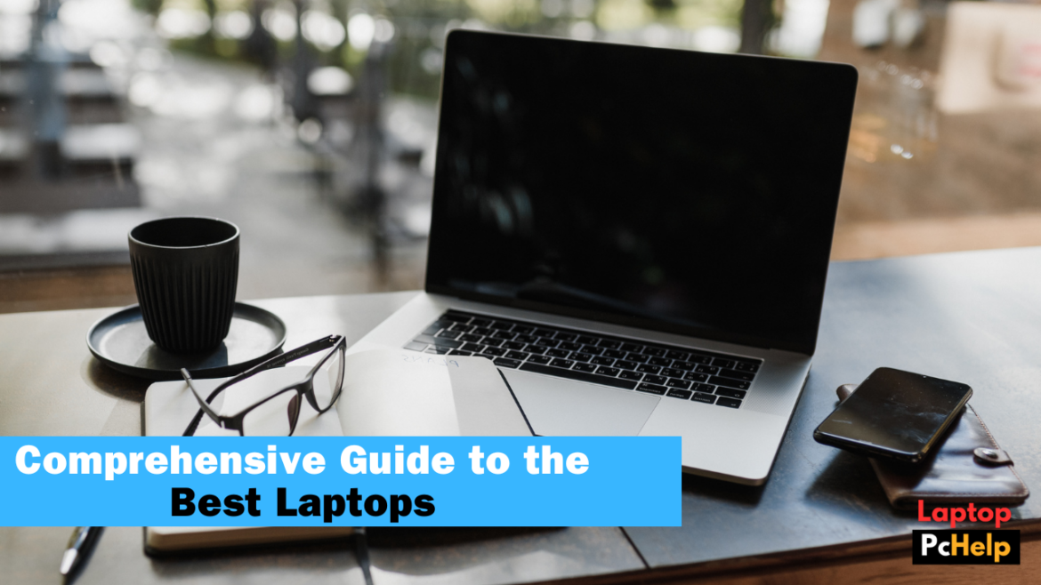 Comprehensive Guide to the Best Laptops of 2024