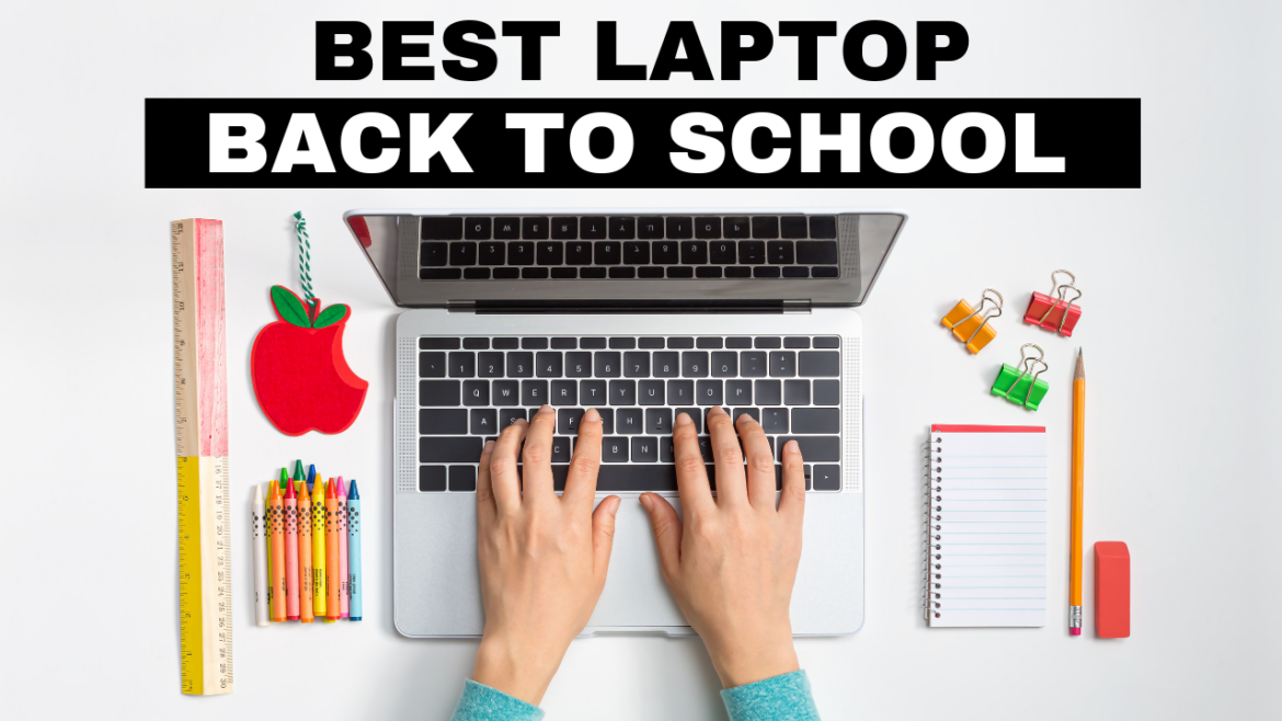 The Best Laptops for Back to School 2024: Top Picks and Benefits