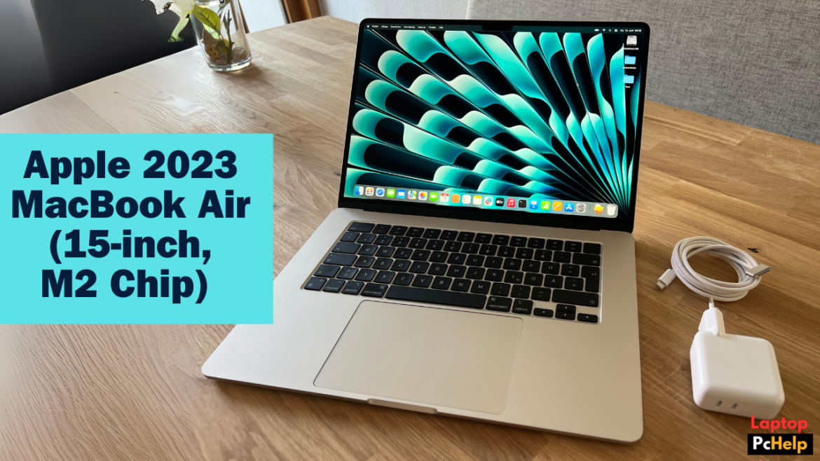 The Apple 2023 MacBook Air (15-inch, M2 Chip): The Perfect Laptop for Engineering Students in 2024